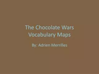 the chocolate wars vocabulary maps