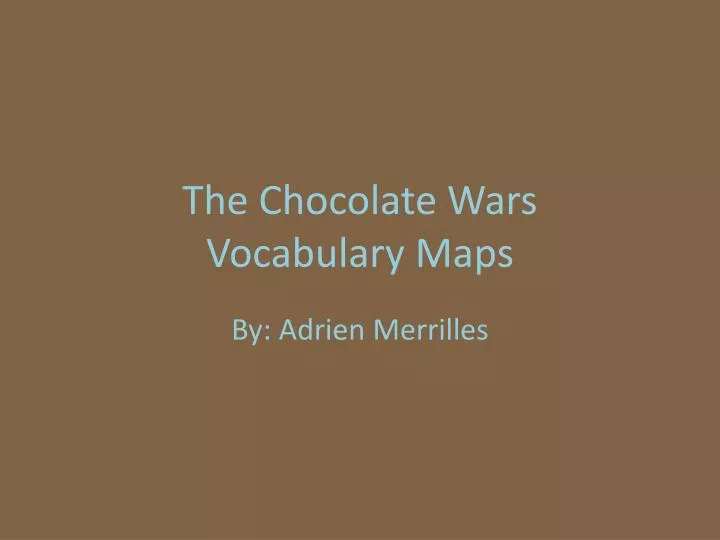 the chocolate wars vocabulary maps