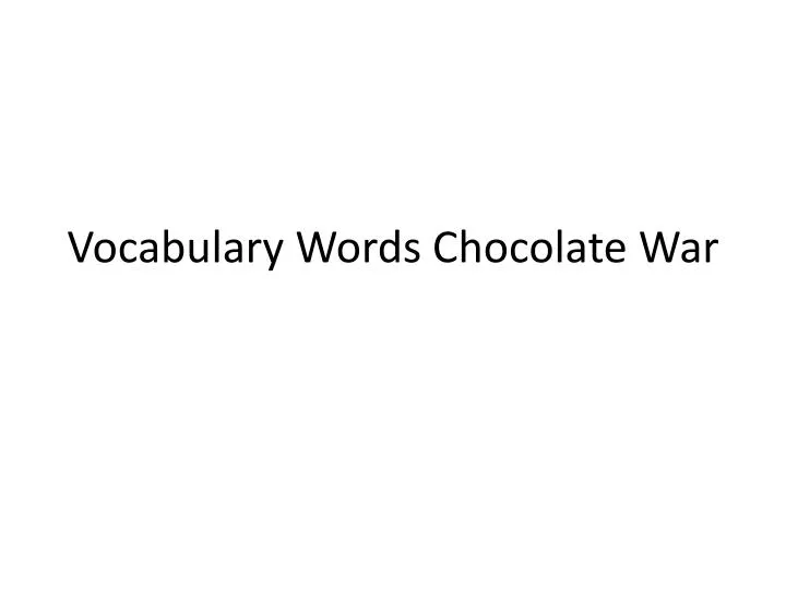 vocabulary words chocolate war