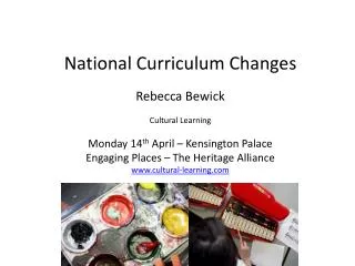 National Curriculum Changes Rebecca Bewick Cultural Learning