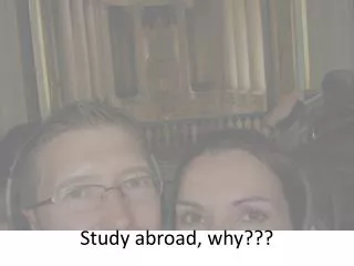 Study abroad, why???