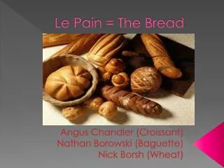 Le Pain = The Bread