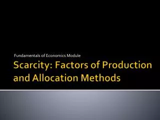 Scarcity: Factors of Production and Allocation Methods