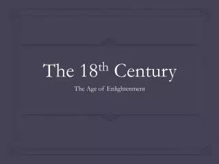 The 18 th Century