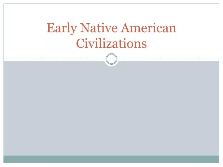 early native american civilizations