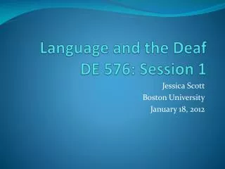 Language and the Deaf DE 576: Session 1