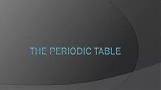 The periodic Table