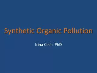 Synthetic Organic Pollution