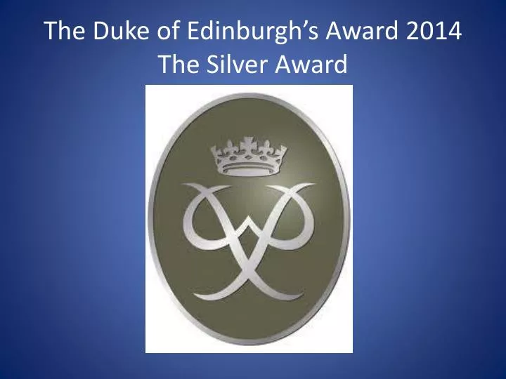the duke of edinburgh s award 2014 the silver award