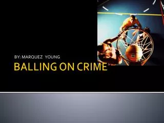 BALLING ON CRIME
