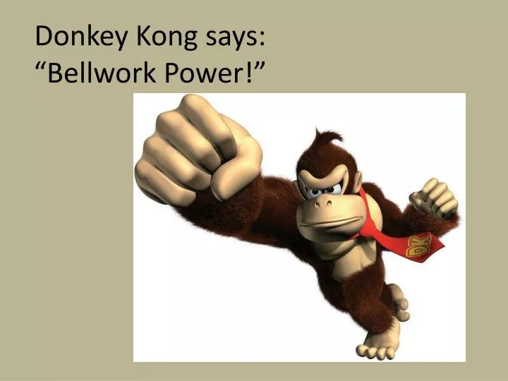 donkey kong says bellwork power