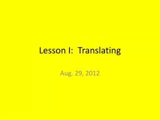 Lesson I: Translating