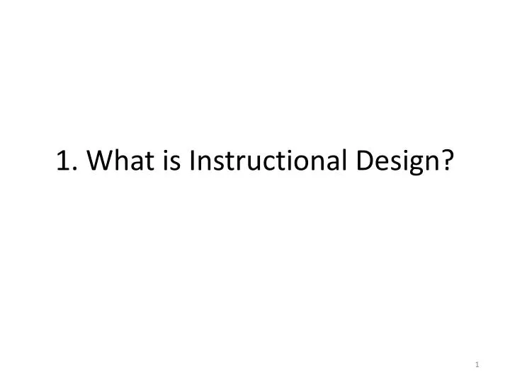 1 what is instructional design