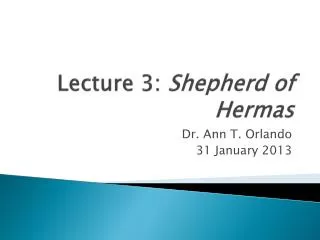 Lecture 3: Shepherd of Hermas