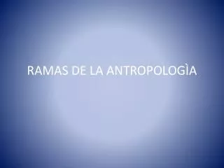 ramas de la antropolog a