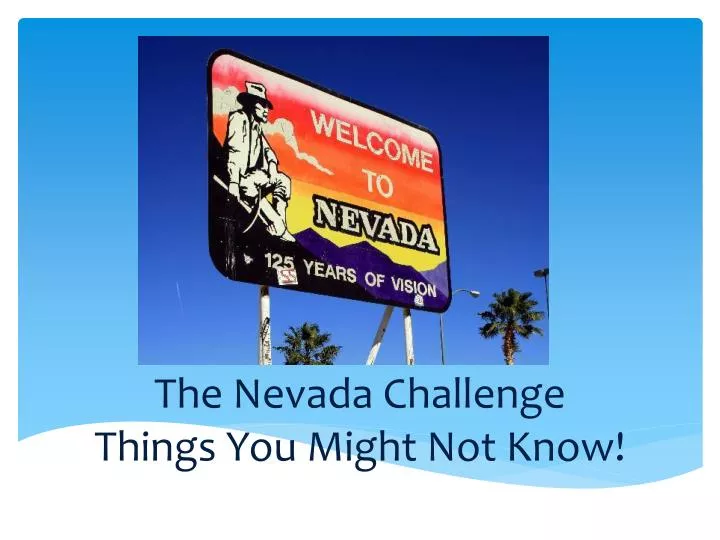 the nevada challenge things you might not know