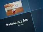 Balancing Act - slide 1