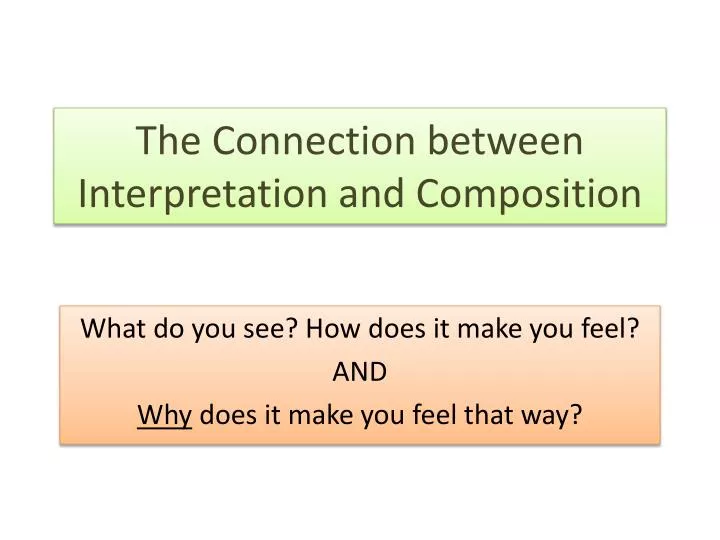 the connection between interpretation and composition