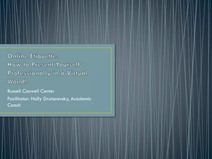 online etiquette how to present yourself professionally in a virtual world