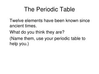 T he Periodic Table