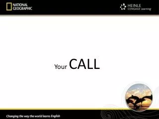 Your CALL