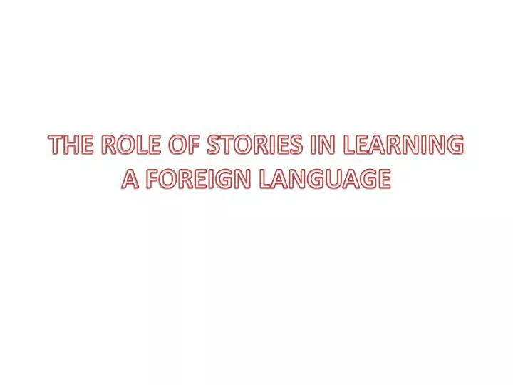 the role of stories in learning a foreign language