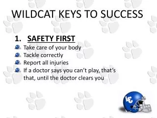 SAFETY FIRST Take care of your body Tackle correctly Report all injuries