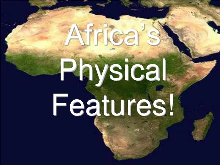 africa s physical f eatures