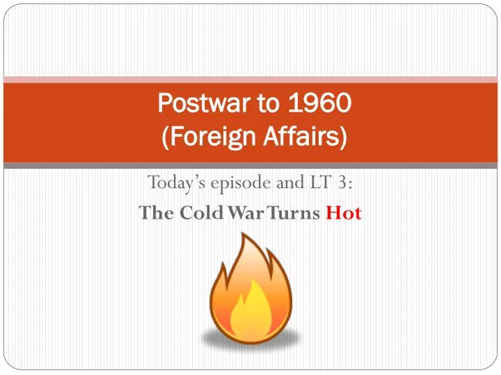 postwar to 1960 foreign affairs