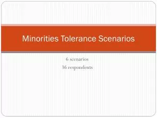 Minorities Tolerance Scenarios