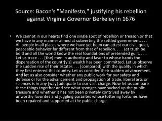 Source: Bacon's &quot;Manifesto,&quot; justifying his rebellion against Virginia Governor Berkeley in 1676