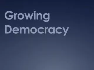growing democracy