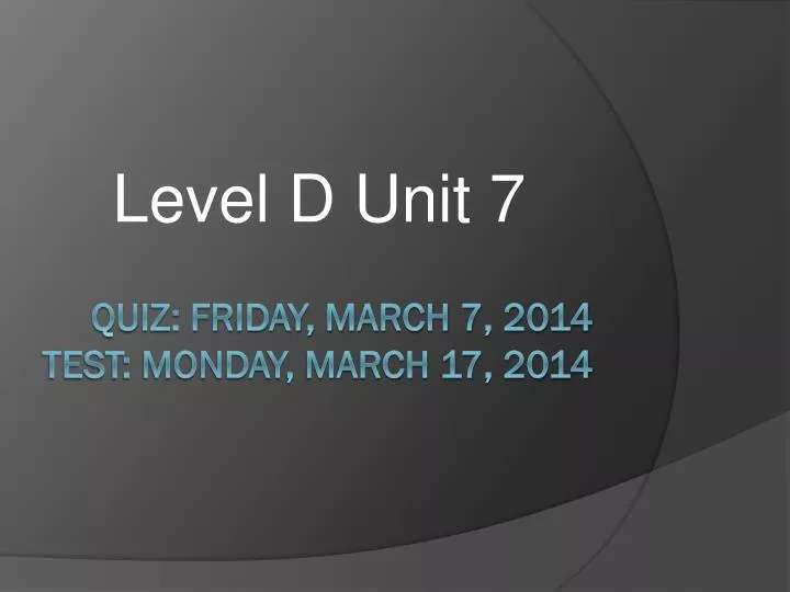 level d unit 7
