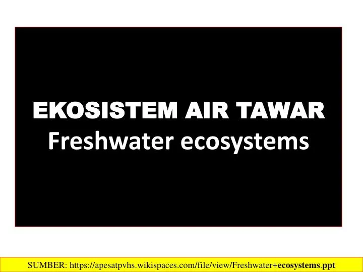 ekosistem air tawar freshwater ecosystems