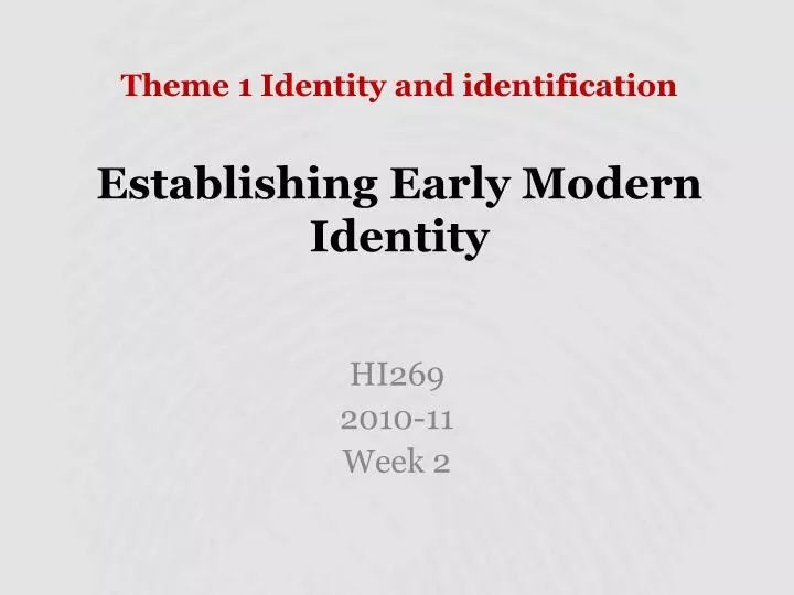 theme 1 identity and identification establishing early modern identity