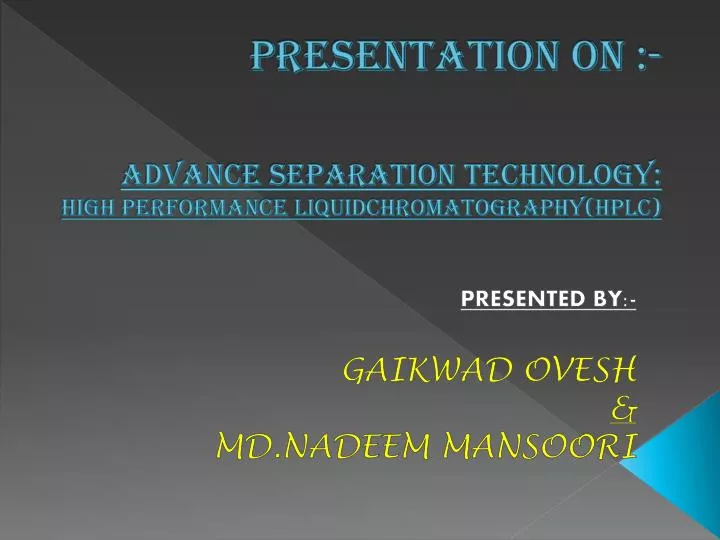 presentation on advance separation technology high performance liquidchromatography hplc