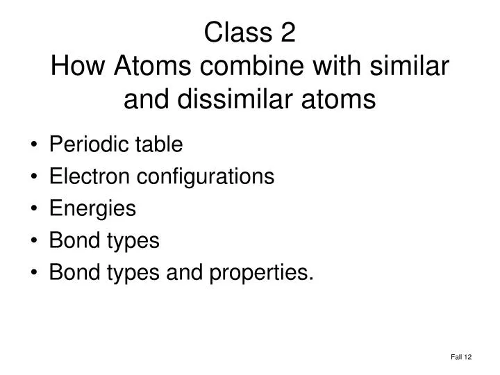 class 2 how atoms combine with similar and dissimilar atoms