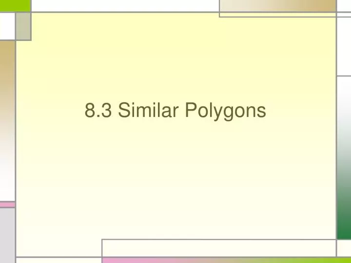 8 3 similar polygons