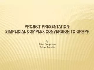 Project Presentation- Simplicial Complex conversion to graph