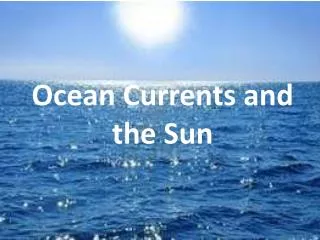 Ocean Currents and the Sun