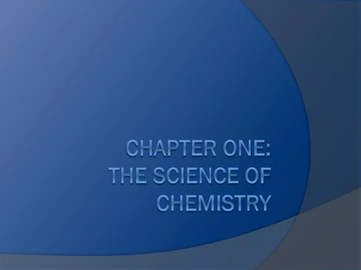 chapter one the science of chemistry