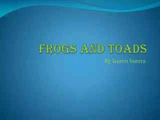 Frogs and toads