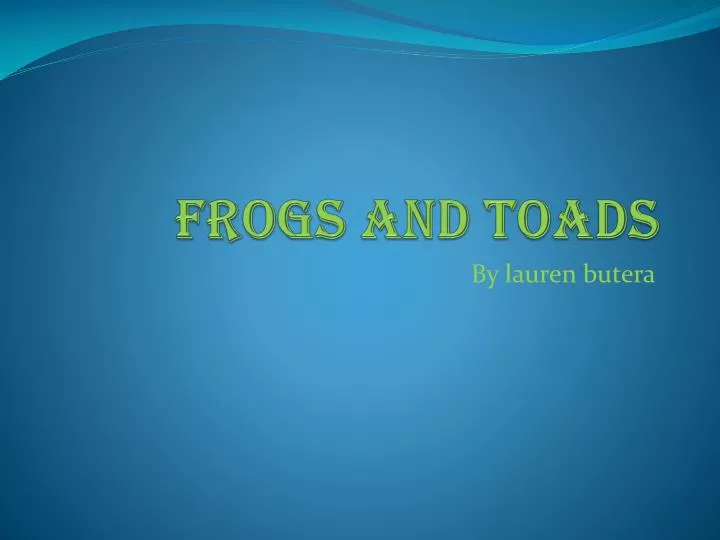 frogs and toads