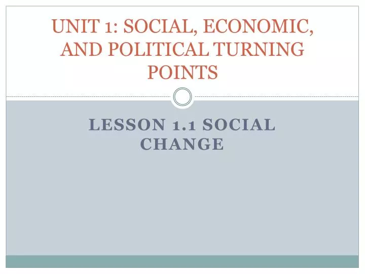 unit 1 social economic and political turning points