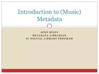 Introduction to (Music) Metadata