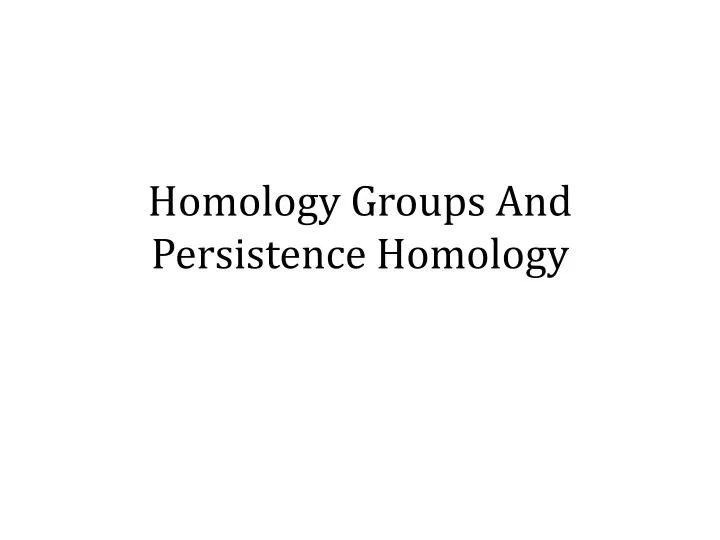 homology groups and persistence homology