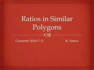 Ratios in Similar Polygons