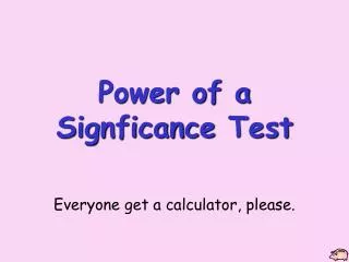 Power of a Signficance Test