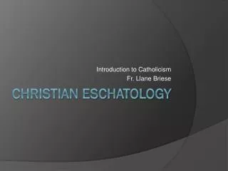 CHRISTIAN ESCHATOLOGY