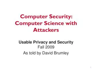Computer Security: Computer Science with Attackers